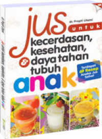 Image of Jus untuk kecerdasan, kesehatan daya tahan tubuh anak