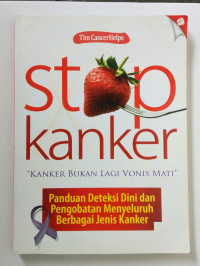 Image of Stop kanker : panduan deteksi dini dan pengobatan menyeluruh berbagai jenis kanker