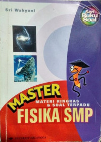 Image of MASTER MATERI RINGKAS DAN SOAL TERPADU FISIKA SMP