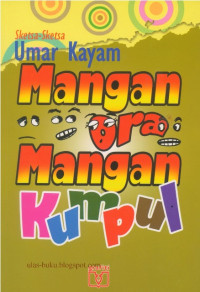 Image of MANGAN ORA MANGAN KUMPUL