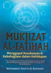 Image of MUKJIZAT AL-FATIHAH MENGGAPAI KESUKSESAN DAN KEBAHAGIAAN DALAM KEHIDUPAN