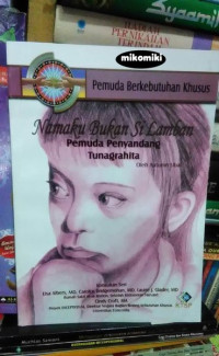 Image of NAMAKU BUKAN  SI LAMBAN PEMUDAH PENYANDANG TUNAGRAHITA
