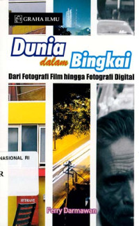 Image of DUNIA DALAM BINGKAI DARI FOTOGRAFI FILM HINGGA FOTOGRAFI DIGITAL