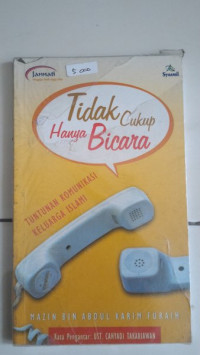 Image of TIDAK CUKUP HANYA BICARA : tuntunan komunikasi keluarga islami