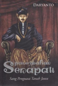 Image of PANEMBAHAN SENAPATI : Sang Penguasa Tanah Jawa