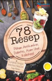 Image of 78 RESEP ANTIKANKER, DIABETES, KOLESTEROL, ASAM URAT