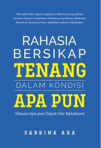 Image of RAHASIA BERSIKAP TENANG DALAM KONDISI APAPUN