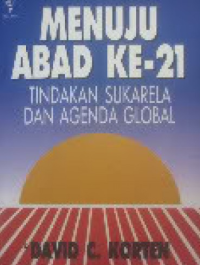 Image of MENUJU ABAD KE-21 : TINDAKAN SUKARELAWAN DAN AGENDA GLOBAL
