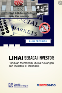 Image of LIHAI SEBAGAI INVESTOR PANDUAN MEMAHAMI DUNIA KEUANGAN DAN INVESTASI DI INDONESIA