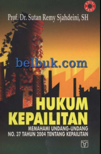 Image of HUKUM KEPAILITAN : MEMAHAMI UNDANG-UNDANG N0. 37 TAHUN 2004 TENTANG KEPAILITAN