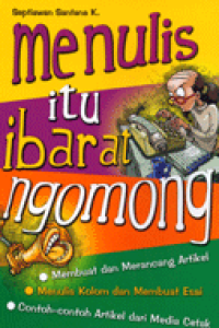 Image of MENULIS ITU IBARAT MGOMONG
