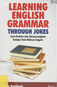 Image of LEARNING ENGLISH GRAMMAR THROUGH JOKES : cara praktis dan menyenangkan belajar tata bahasa inggris