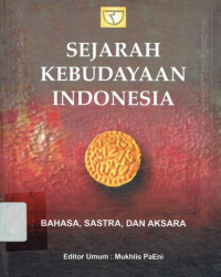 Image of SEJARAH KEBUDAYAAN INDONESIA : BAHASA,SASTRA,DAN AKSARA
