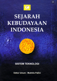 Image of SEJARAH KEBUDAYAAN INDONESIA : SISTEM TEKNOLOGI