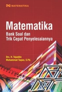 Image of MATEMATIKA BANK SOAL DAN TRIK CEPAT PENYELESAIANNYA