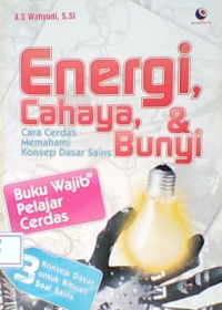 Image of Energi, cahaya, & bunyi : cara cerdas memahami konsep dasar sains