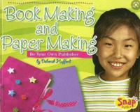 Image of BOOK MAKING AND PAPER MAKING BE YOUR OWN PUBLISHER
