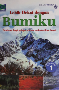 Image of LEBIH DEKAT DENGAN BUMIKU VOLUME 1