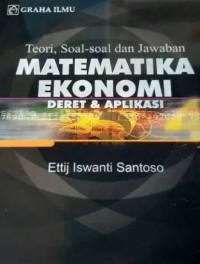 Image of TEORI, SOAL-SOAL DAN JAWABAN MATEMATIKA EKONOMI DERET & APLIKASI