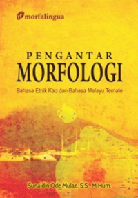 Image of PENGANTAR MORFOLOGI : BAHASA ETNIK AKO DAN BAHASA MELAYU TERNATE