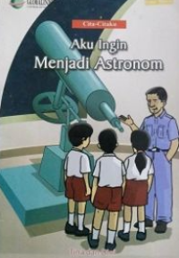 Image of AKU INGIN MENJADI ASTRONOM