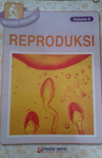 Image of MATERI BIOLOGI : REPRODUKSI VOLUME 8