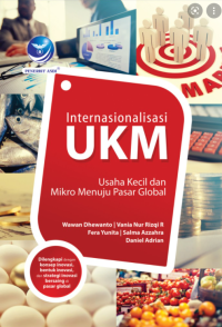 Image of INTERNASIONALISASI UKM : USAHA KECIL DAN MIKRO MENUJU PASAR GLOBAL