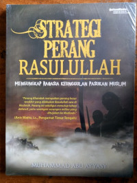 Image of STRATEGI PERANG RASULULLAH : Mengungkap Rahasia Keunggulan Pasukan Muslim
