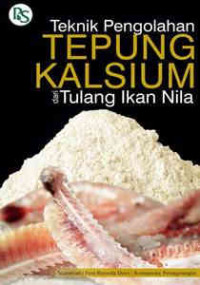 Image of TEKNIK PENGOLAHAN TEPUNG KALSIUM DARI TULANG IKAN NILA