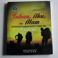Image of Tuhan, aku, dan alam : antologi kisah petualangan spiritual 25 sahabat alam