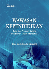 Image of WAWASAN KEPENDIDIKAN BUKU AJAR PROGRAM SARJANA PENDIDIKAN TEKNIK INFORMATIKA