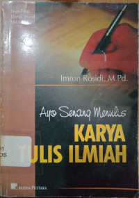 Image of AYO SENANG MENULIS KARYA TULIS ILMIAH