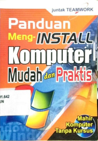 Image of PANDUAN MENG-INSTAL KOMPUTER MUDAH DAN PRAKTIS