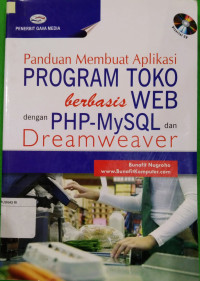 Image of PANDUAN MEMBUAT APLIKASI PROGRAM TOKO BERBASIS WEB DENGAN PHP-MYSQL DAN DREAM WEAVER