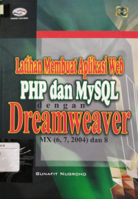 Image of LATIHAN MEMBUAT APLIKASI WEB PHP DAN MYSQL DENGAN DREAM WEAVER