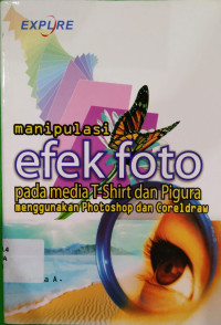 Image of MANIPULASI EFEK FOTO PADA MEDIA T-SHIRT DAN PIGURA MENGGUNAKAN PHOTOSHOP DAN CORELDRAW
