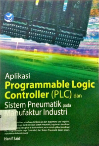 Image of APLIKASI PROGRAMMABLE LOGIC COTROLLER (PLC) DAN SISTEM PNEUMATIK PADA MANUFAKTUR INDUSTRI