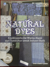 Image of NATURAL DYES ENSIKLOPEDIA ZAT WARNA ALAMI DARI TUMBUHAN UNTUK INDUSTRII BATIK