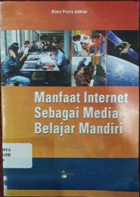 Image of MANFAAT INTERNET SEBAGAI MEDIA BELAJAR MANDIRI