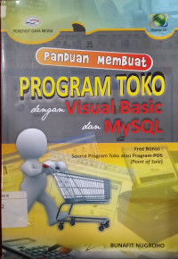 Image of PANDUAN MEMBUAT PROGRAM TOKO DENGNA VISUAL BASIC DAN MYSQL