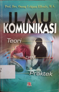 Image of ILMU KOMUNIKASI TEORI DAN PRAKTEK
