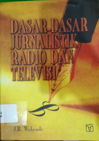 Image of DASAR-DASAR JURNALISTIK RADIO DAN TELEVISI