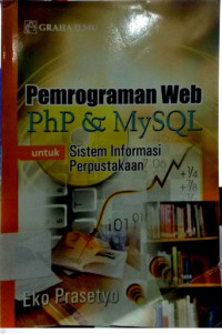 Image of PEMROGRAMAN WEB PHP & MYSQL UNTUK SISTEM INFORMASI PERPUSTAKAAN