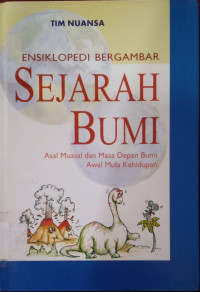 Image of ENSIKLOPEDIA BERGAMBAR SEJARAH BUMI ASAL MUALSAL DAN MASA DEPAN BUMI AWAL MULA KEHIDUPAN