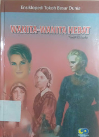 Image of ENSIKLOPEDI TOKOH BESAR DUNIA : WANITA - WANITA HEBAT