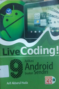 Image of LIVE CODING! : 9 aplikasi android buatan sendiri