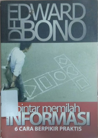 Image of PINTAR MEMILAH INFORMASI : 6 Cara Berpikir Praktis