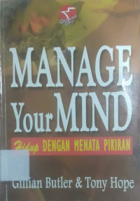 Image of MANAGE YOUR MIND : Hidup Dengan Menata Pikiran