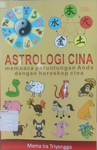 Image of ASTROLOGI CINA : membaca peruntungan anda dengan horoskop cina