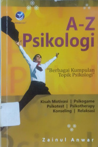 Image of A - Z PSIKOLOGI : Berbagai Kumpulan Topik Psikologi